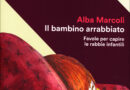 IL BAMBINO ARRABBIATO, DI ALBA MARCOLI