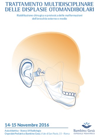 TRATTAMENTO MULTIDISCLIPLINARE DELLE DISPLASIE OTOMANDIBOLARI (14-15 novembre 2016)